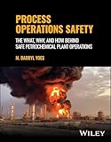 Process Operations Safety: The What, Why, and How Behind Safe Petrochemical Plant Operations