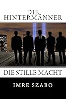 Die Hintermaenner: Intrigen der Macht 1507756194 Book Cover
