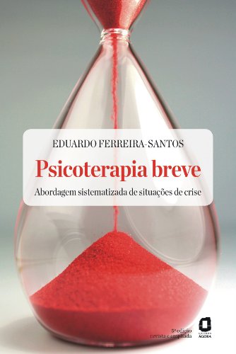 PSICOTERAPIA BREVE - EDIÇÃO REVISTA E AMPLIADA: ABORDAGEM SISTEMATIZADA DE SITUAÇÕES DE CRISE