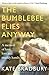 Produktbild The Bumblebee Flies Anyway: A memoir of love, loss and muddy hands