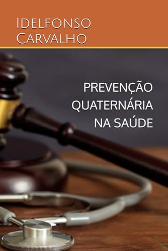 PREVENÇÃO QUATERNÁRIA NA SAÚDE (Portuguese Edition)