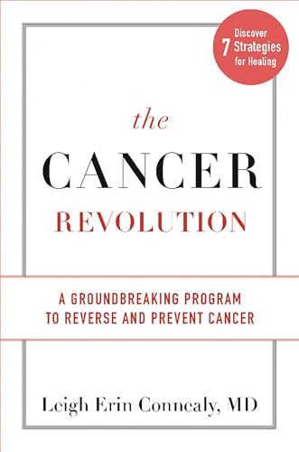 The Cancer Revolution: A Groundbreaking Program to Reverse and Prevent Cancer