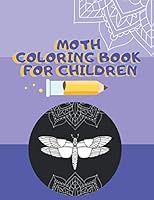 Moth Coloring Book for Children: Premium black coloring pages featuring butterflies and insects + Large Blank Pages for sketching B08HRZGX4F Book Cover