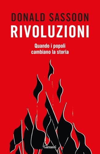 Rivoluzioni. Quando I Popoli Cambiano La Storia