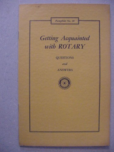 Getting Acquainted With Rotary Questions and Answers Pamphlet No 38 ...