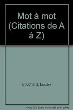 Paperback Lucien Bouchard mot a` mot (Citations de A a` Z) (French Edition) [French] Book