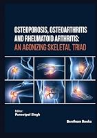 Osteoporosis, Osteoarthritis and Rheumatoid Arthritis: An Agonizing Skeletal Triad 981519609X Book Cover