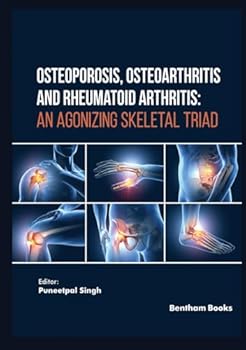 Hardcover Osteoporosis, Osteoarthritis and Rheumatoid Arthritis: An Agonizing Skeletal Triad Book