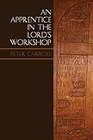 An Apprentice in the Lord's Workshop: The Establishment of Letton Hall as a Christian Centre 1908667389 Book Cover