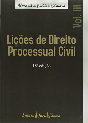Lições de Direito Processual Civil Vol.Iii - Alexandre Freitas Câmara