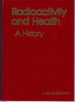 Radioactivity and Health: A History (3 volume Set) 0870795902 Book Cover