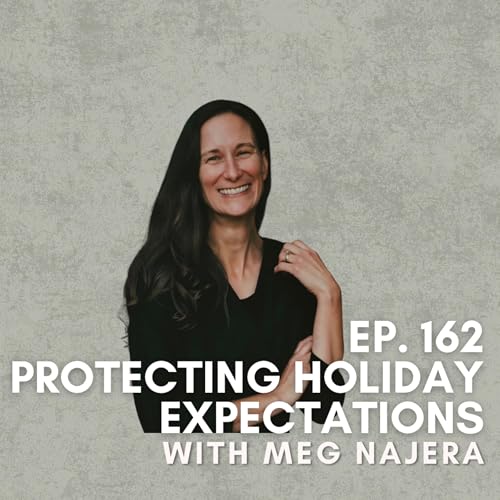 Protecting Holiday Expectations with Meg Najera