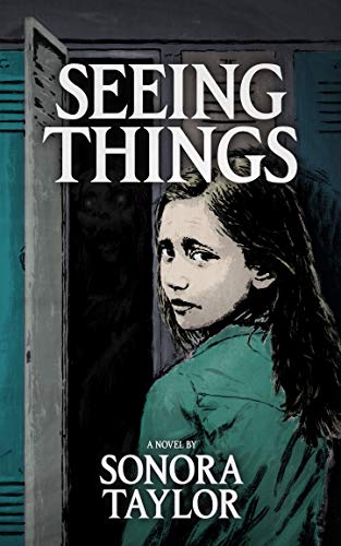 Seeing Things by [Sonora Taylor]