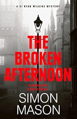The Broken Afternoon (DI Ryan Wilkins Mysteries Book 2) cover image