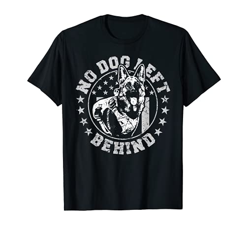No Dog Left Behind K9 Unit Bring Our Military Dogs Home T-Shirt No Dog Left Behind K9 Unit Bring Our Military Dogs Home T-Shirt