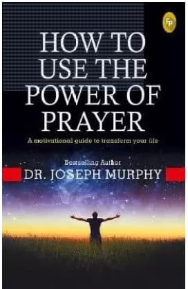 How to Use the power of Prayer