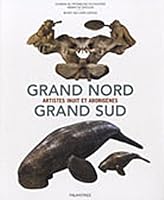 "grand Nord-grand Sud ; artistes inuit et aborigènes" 2356780343 Book Cover