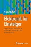  Elektronik für Einsteiger: Eine praktische Einführung in Schaltpläne, Schaltkreise und Mikrocontroller