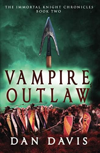 Vampire Outlaw (The Immortal Knight Chronicles) Paperback – July 28, 2017
