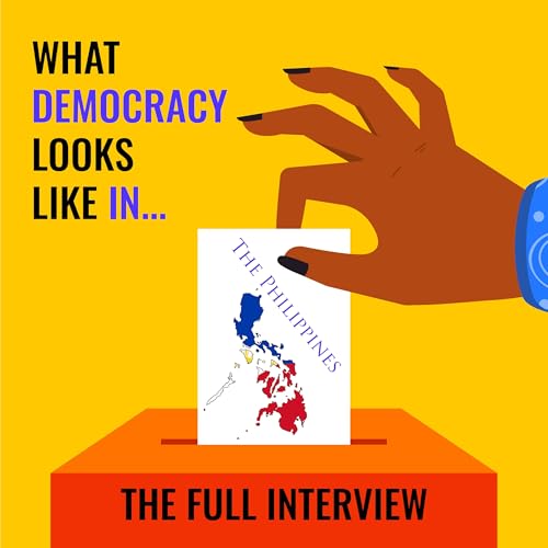 Democracy In The Philippines - Full Interview from July 2024 Revisited