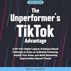 The Unperformer's TikTok Advantage Audiolibro Por Ralph Howell arte de portada