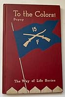 To the colors!: The way of life of an army officer, B0007EC1SI Book Cover