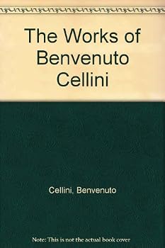 Hardcover The Works of Benvenuto Cellini Book