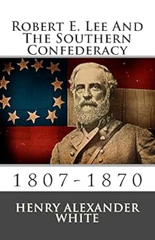 Paperback Robert E. Lee And The Southern Confederacy: 1807-1870 Book