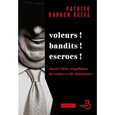 Voleurs ! Bandits ! Escrocs ! - Douze r&eacute;cits stup&eacute;fiants de crimes et de ch&acirc;timents