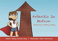 Arthritis in Motion Featuring Smiley Riley 0578408392 Book Cover