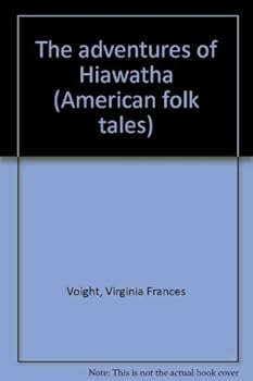 Hardcover The adventures of Hiawatha (American folk tales) Book