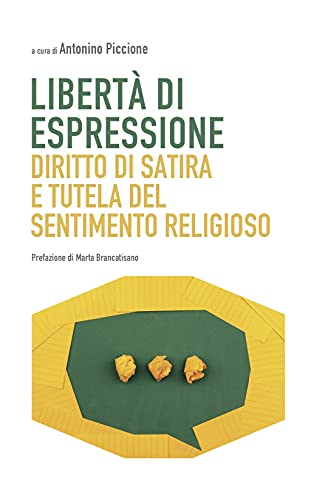 LIBERTA' DI ESPRESSIONE. DIRITTO DI SATIRA E TUTELA DEL SENTIMENTO RELIGIOSO