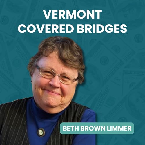 202. Your Ultimate Guide to Vermont’s Covered Bridges: What to See, Where to Go & How to Plan with Beth Brown Limmer Podcast Por arte de portada