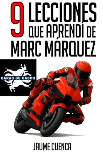 9 lecciones que aprendí de Marc Márquez