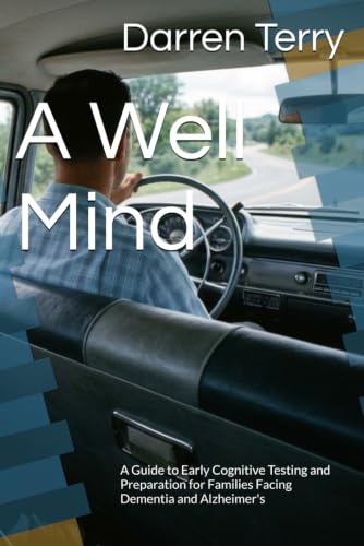 A Well Mind: A Guide to Early Cognitive Testing and Preparation f...