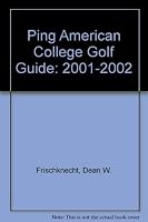 Ping American College Golf Guide: 2001-2002 1929259018 Book Cover
