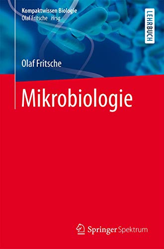 Mikrobiologie (Kompaktwissen Biologie) Mikrobiologie (Kompaktwissen Biologie)