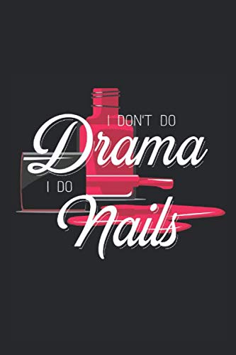 I don't do drama I do nails - Nail Notebook - Nail Boss Gift - Vintage Nail Tech Journal - Nail Artist Diary for Nail Artists Nail Polish Lovers And ... Diary, 110 page, Blank , 6x9 (15.2 x 22.9 cm)