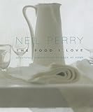 The Food I Love: Beautiful, Simple Food to Cook at Home