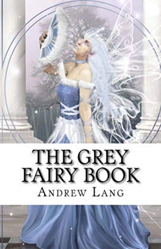 The Grey Fairy Book (English Edition)
