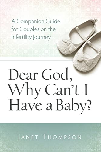 Dear God, Why Can't I Have a Baby?: A Companion Guide for Couples on the Infertility Journey