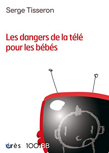 Télécharger Les dangers de la télé pour les bébés : Non au formatage des cerveaux PDF Ebook En Ligne