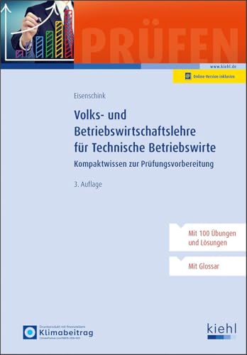 Volks- und Betriebswirtschaftslehre für Technische Betriebswirte: Kompaktwissen zur Prüfungsvorbereitung (Lehrbücher für die berufliche Weiterbildung)