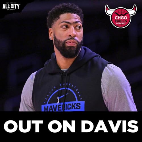 Page de couverture de Chicago Bulls NOT Among Teams Connected to Anthony Davis Trade | CHGO Bulls Podcast