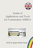 commodore amiga 2000  GUIDE OF APPLICATIONS AND TOOLS FOR COMMODORE AMIGA.
