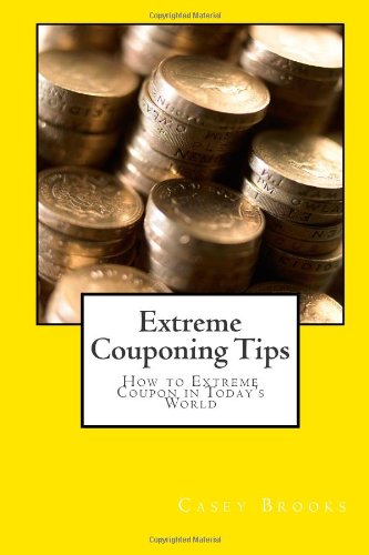 Extreme Couponing Tips: How to Extreme Coupon in Today’s World