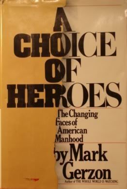 Amazon | Choice of Heroes: The Changing Faces of American Manhood ...