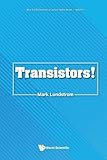 Transistors! (New Era Electronics: A Lecture Notes Series)