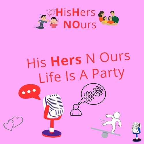 Page de couverture de His Her N Ours - Life is a Party - Her Edition