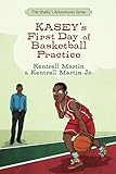 Kasey's First Day of Basketball Practice (The Shelly's Adventures Series)